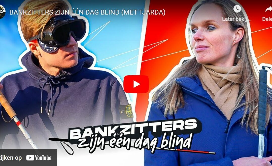 BANKZITTERS ZIJN ÉÉN DAG BLIND (MET TJARDA)